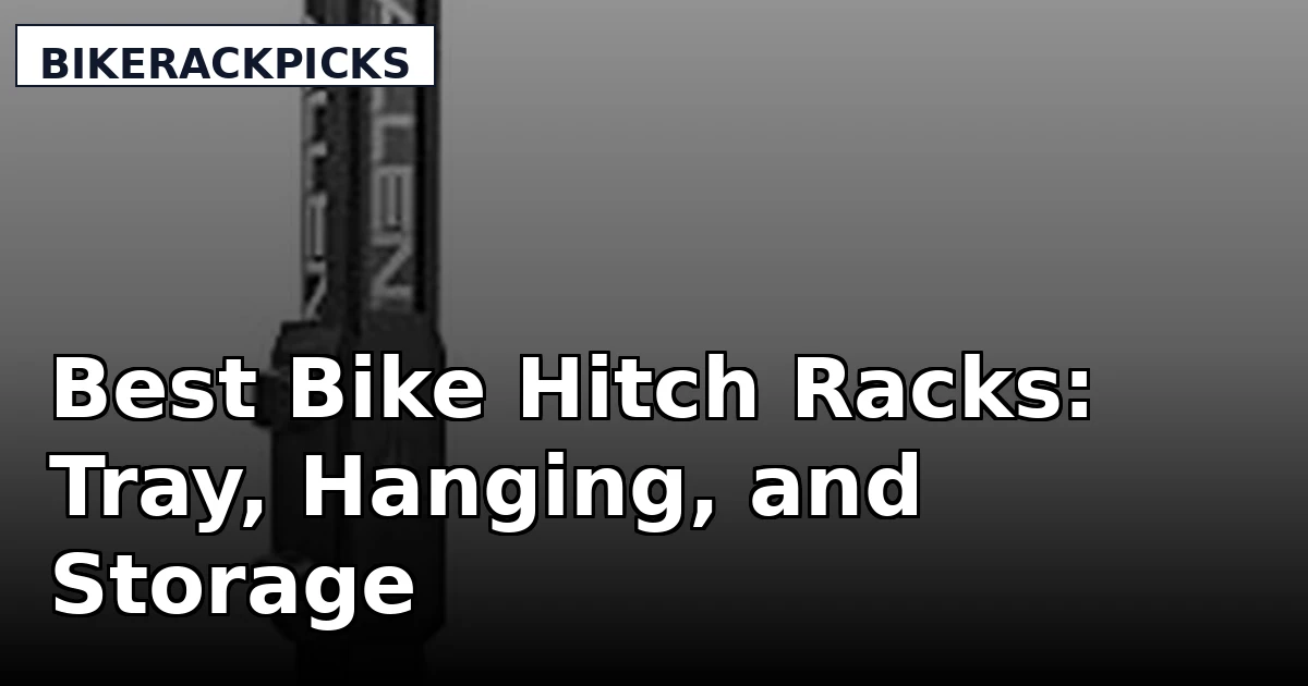 Best Bike Hitch Racks: Tray, Hanging, and Storage