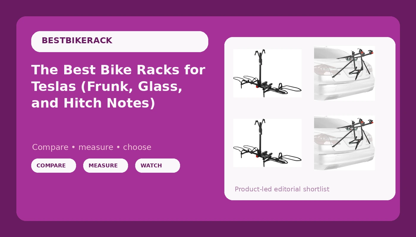 The Best Bike Racks for Teslas (Frunk, Glass, and Hitch Notes) - BikeRackPicks review with measurements and honest opinion