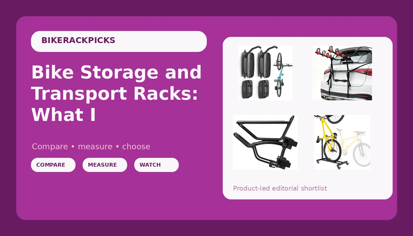 Bike Storage and Transport Racks: What I'd Actually Buy