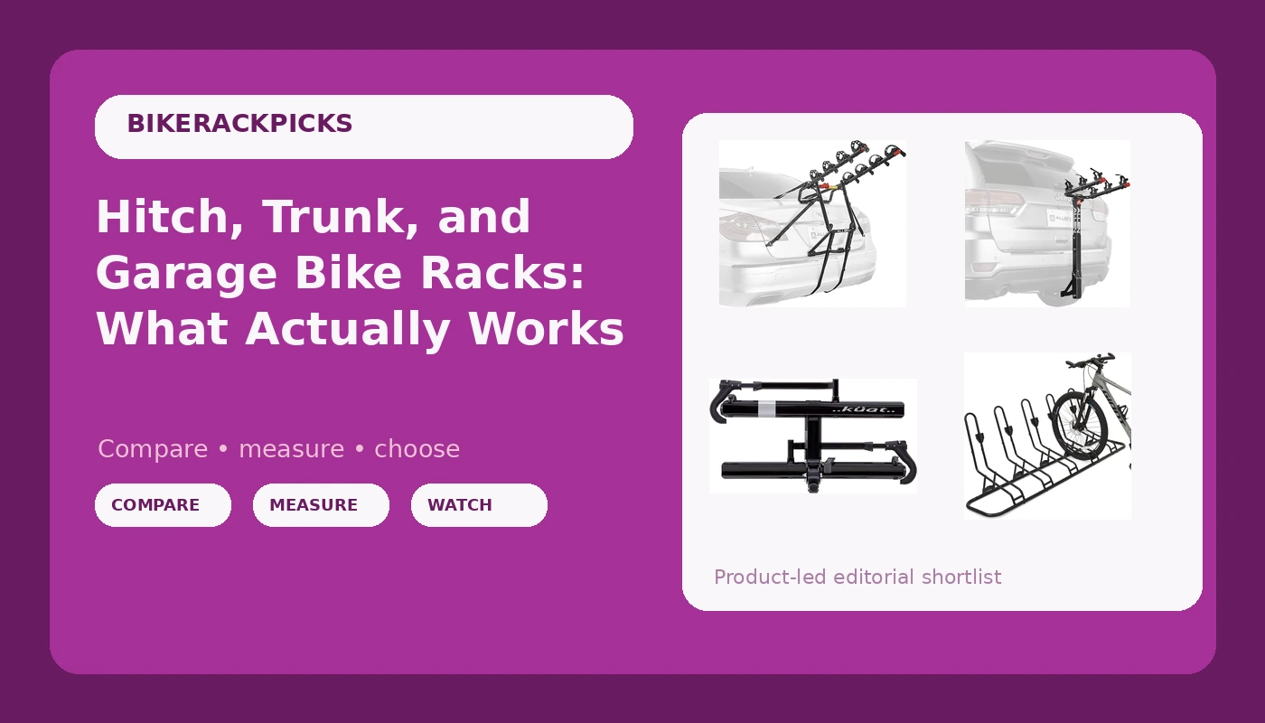 Hitch, Trunk, and Garage Bike Racks: What Actually Works
