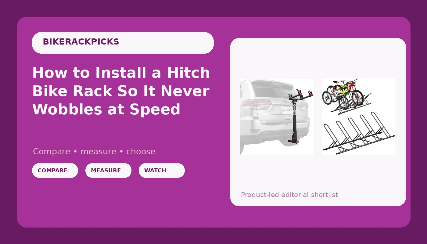 How to Install a Hitch Bike Rack So It Never Wobbles at Speed